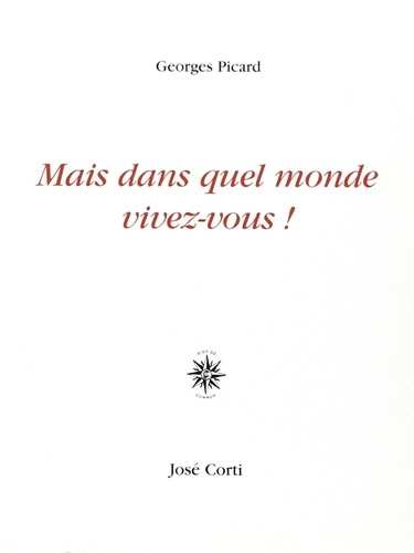 Mais dans quel monde vivez-vous !