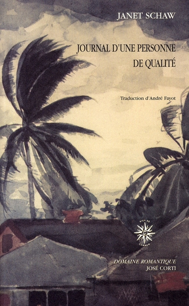 Journal d'une personne de qualité. Contenant le récit de son voyage depuis l'Ecosse jusqu'aux Indes