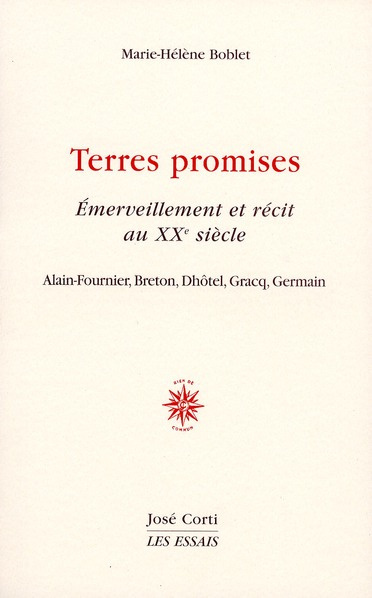 Terres promises. Emerveillement et récit au XXe siècle : Alain-Fournier, Breton, Dhôtel, Gracq, Germ