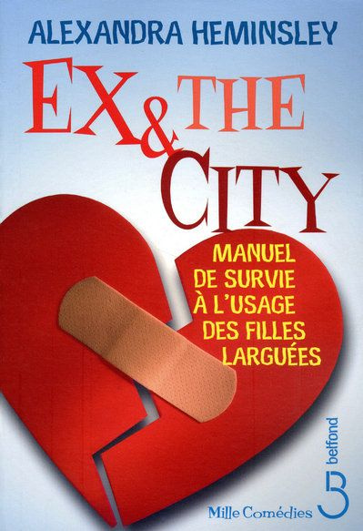 Ex and the city. Manuel de survie à l'usage des filles larguées