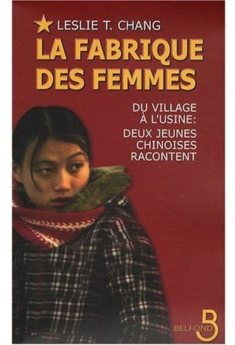 La fabrique des femmes. Du village à l'usine : deux jeunes Chinoises racontent