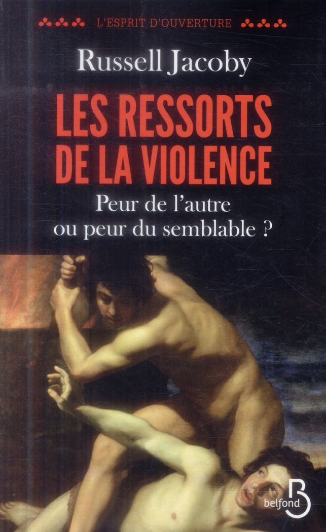 Les ressorts de la violence. Peur de l'autre ou peur du semblable ?
