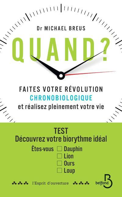 Quand ? Faites votre révolution chronobiologique et réalisez pleinement votre vie