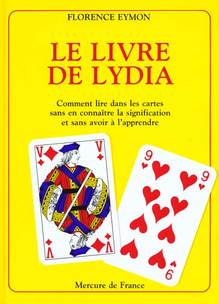 Le livre de Lydia.. Comment lire dans les cartes sans en connaître la signification et sans avoir à