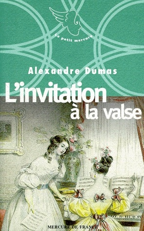 Neuf petites oeuvres d'Alexandre Dumas N° 1996 : L'invitation à la valse