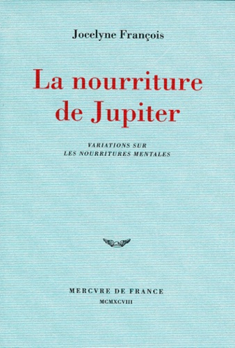 LA NOURRITURE DE JUPITER. Variantes sur les nourritures mentales