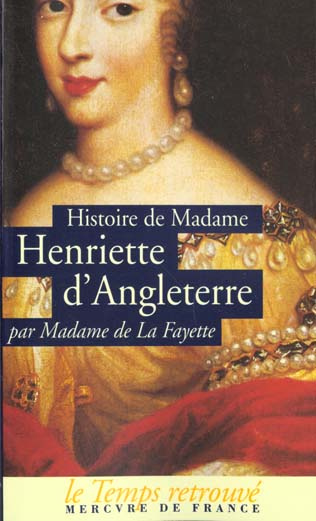 Histoire de Madame Henriette d'Angleterre suivi de Mémoires de la Cour de France pour les années 168