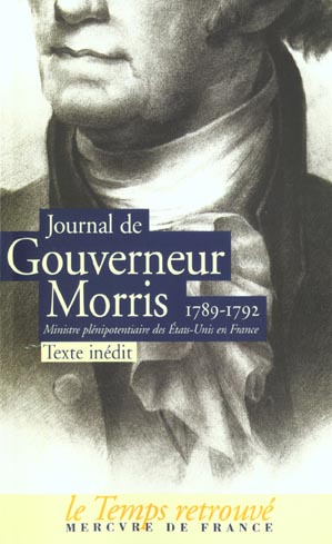 Journal de Gouverneur Morris (1789-1792). Ministre plénipotentiaire des Etats-Unis en France