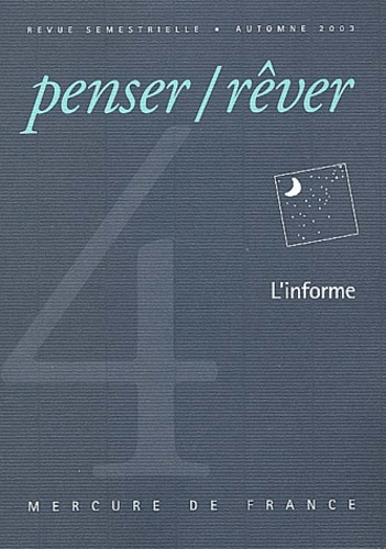 Penser/Rêver N° 4 Automne 2003 : L'informe