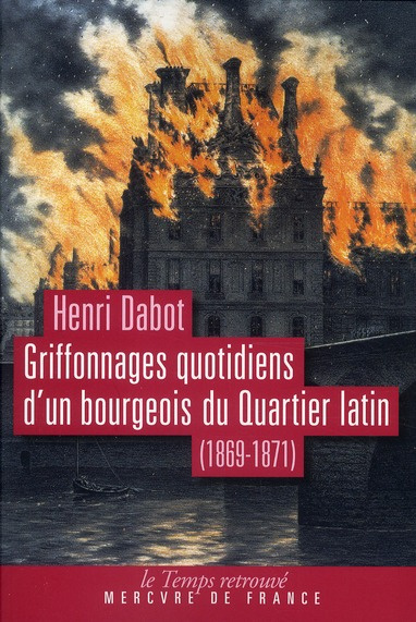 Griffonnages quotidiens d'un bourgeois du quartier latin. 1869-1871