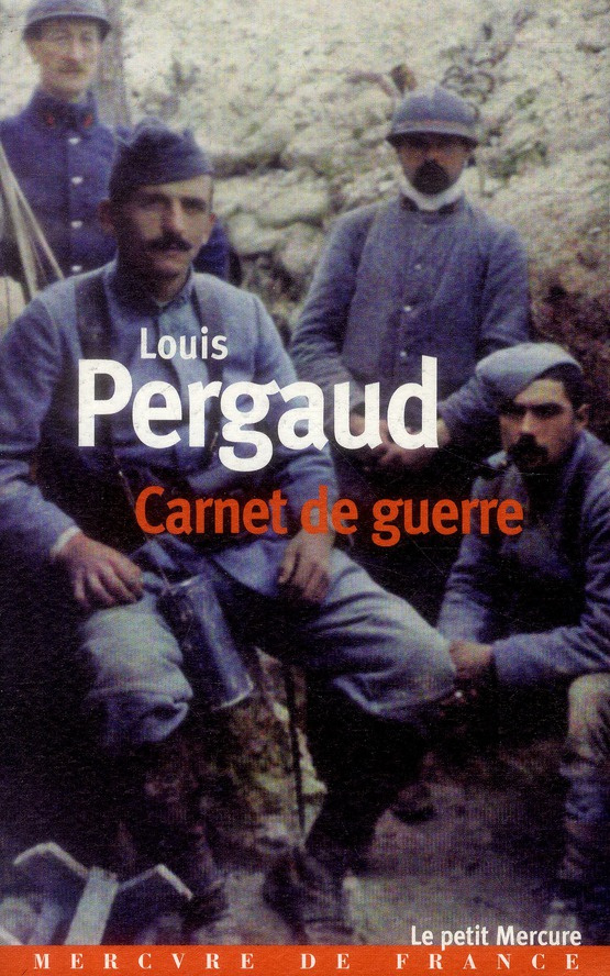 Carnet de guerre. Suivi de Un tombeau pour Louis Pergaud