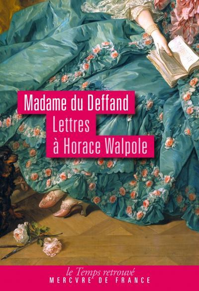 Lettres à Horace Walpole. 1766-1780