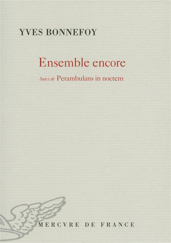 Ensemble encore. Suivi de Perambulans in noctem