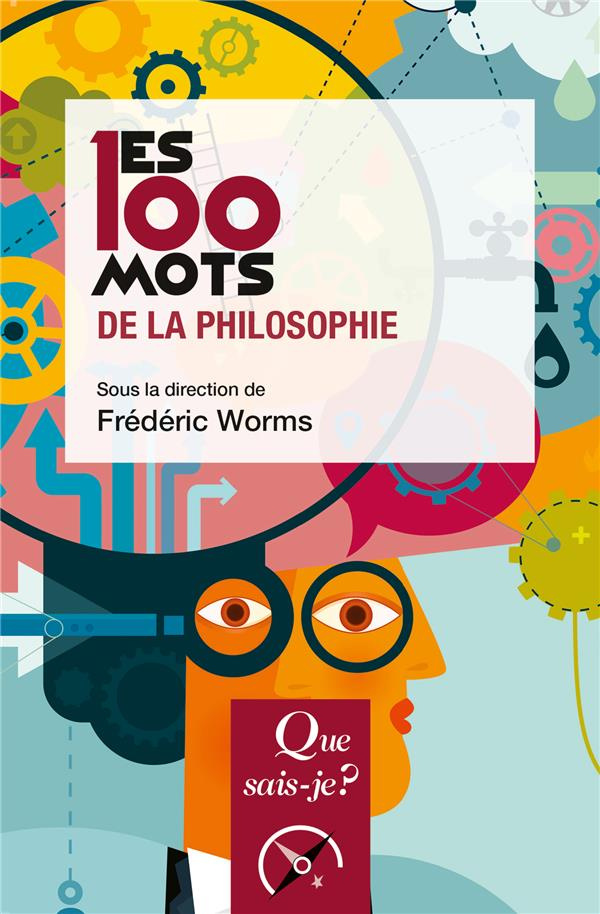 Les 100 mots de la philosophie. 3e édition