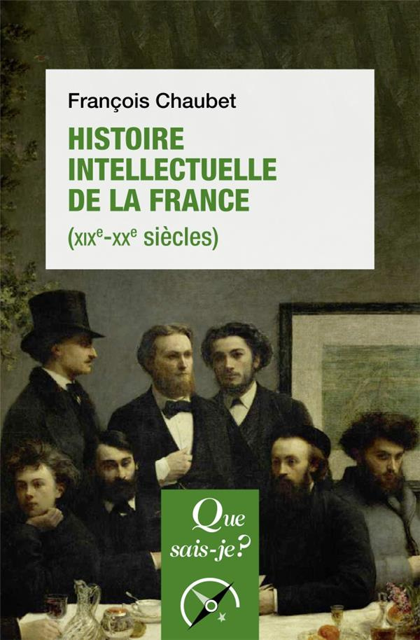 Histoire intellectuelle de la France (XIXe-XXe siècle) - 1re édition