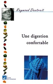 Une digestion confortable. Digérer, Assimiler