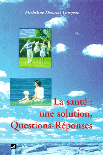 SANTE UNE SOLUTION QUESTIONS REPONSES