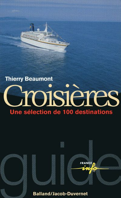 CROISIERES. Une sélection de 100 destinations