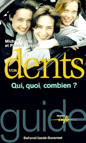 Vos dents. Qui, quoi, combien ?