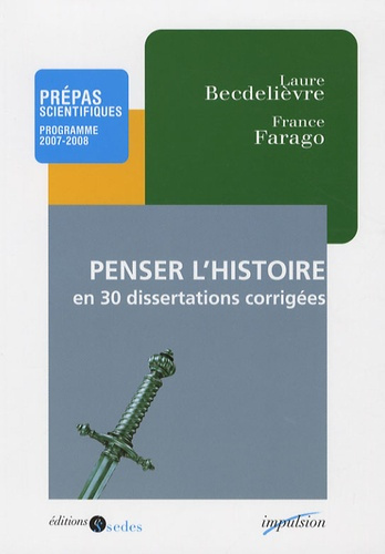 PENSER L'HISTOIRE EN 30 DISSERTATIONS CORRIGEES