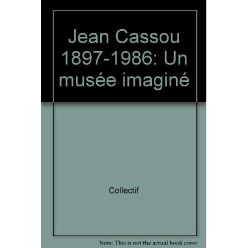 Jean Cassou. 1897-1986, un musée imaginé