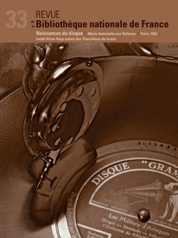 Revue de la Bibliothèque nationale de France N° 33/2009 : Naissances du disque