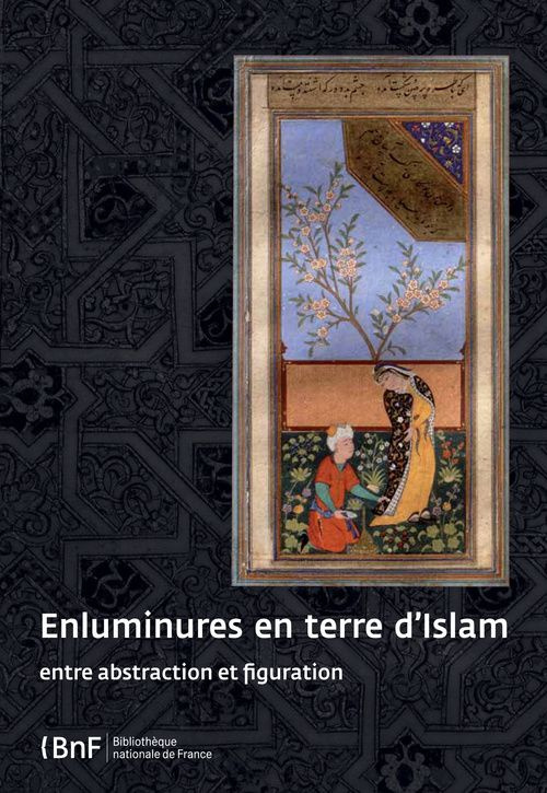 ENLUMINURE EN TERRE D'ISLAM