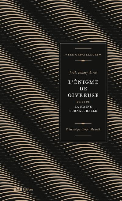 L'énigme de givreuse. Suivi de La haine surnaturelle
