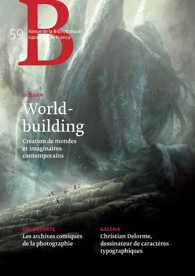 Revue de la Bibliothèque nationale de France N° 59/2019 : World-building. Création de mondes et imag