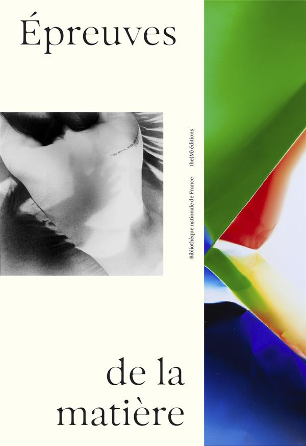 Epreuves de la matière. La photographie contemporaine et ses métamorphoses