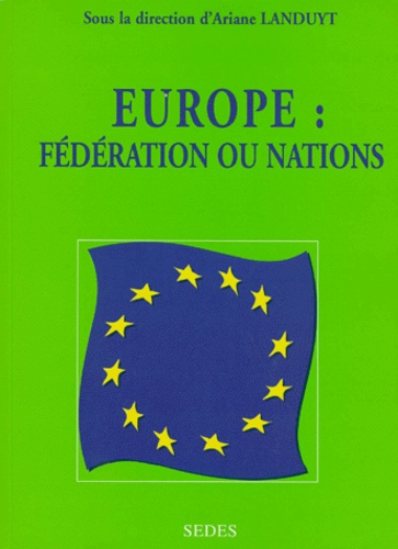 EUROPE : FEDERATION OU NATIONS