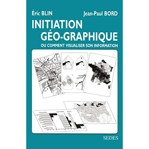 Initiation géo-graphique ou Comment visualiser son information
