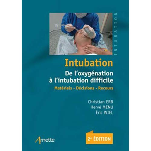 Intubation. De l'oxygénation à l'intubation difficile, 2e édition
