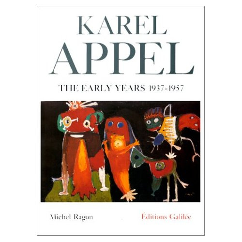 KAREL APPEL THE EARLY YEARS 1937-1957 (VERSION ANGLAISE)