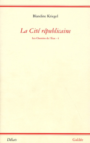 Les chemins de l'Etat. Tome 4, La cité républicaine