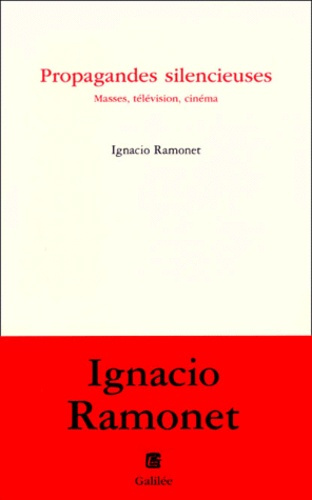 Propagandes silencieuses. Masses, télévision, cinéma