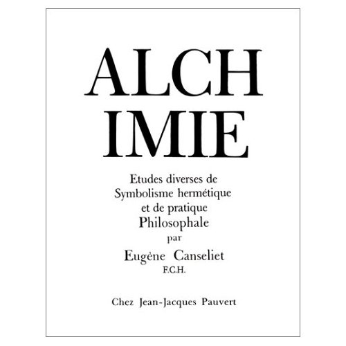 Alchimie. Études diverses de symbolisme hermétique et de pratique philosophale