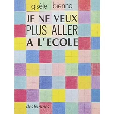 JE NE VEUX PLUS ALLER A L'ECOLE