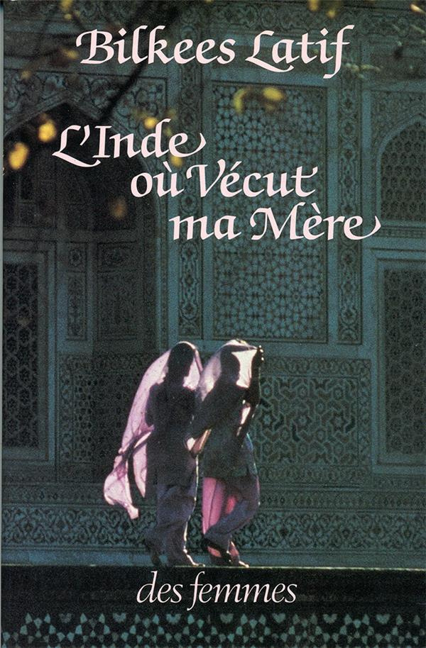 L'INDE OU VECUT MA MERE