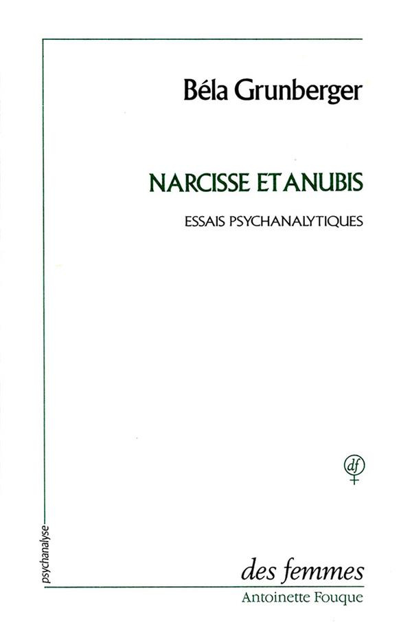 Narcisse et Anubis. Études psychanalytiques, 1954-1986