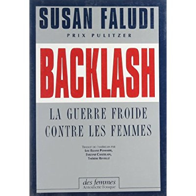 Backlash. La guerre froide contre les femmes