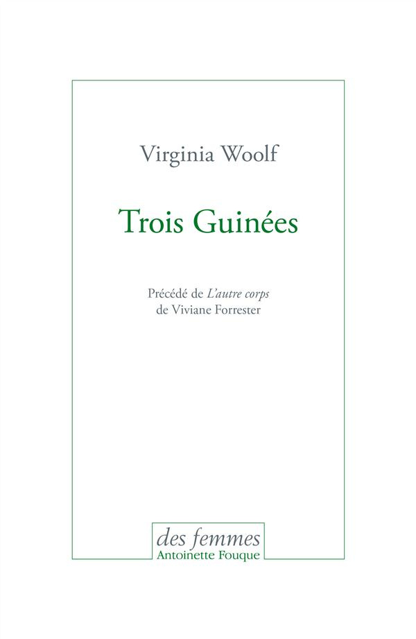 Trois Guinées. Précédé de L'autre corps