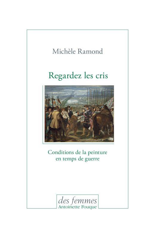 Regardez les cris. Conditions de la peinture en temps de guerre