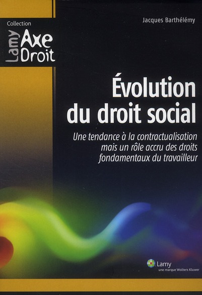 Evolution du droit social. Une tendance à la contractualisation mais un rôle accru des droits fondam