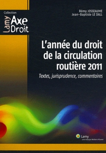 L'année du droit de la circulation routière 2011. Textes, jurisprudence, commentaires