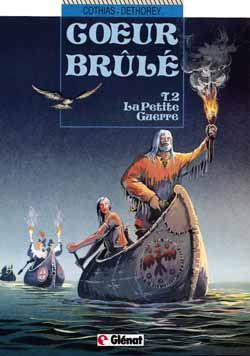 Coeur Brûlé Tome 2 : La petite guerre