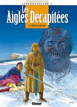 LES AIGLES DECAPITEES - TOME 02 - L'HERITIER SANS NOM