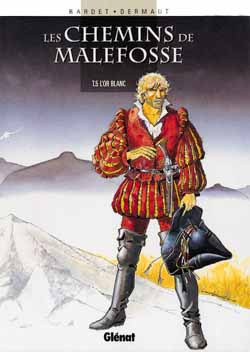 Les chemins de Malefosse Tome 5 : L'or blanc