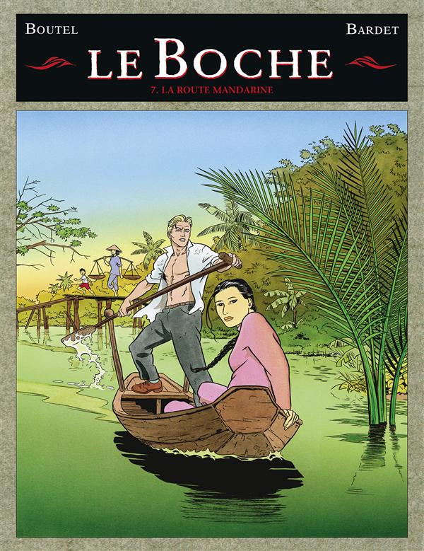 Le Boche Tome 7 : La route mandarine