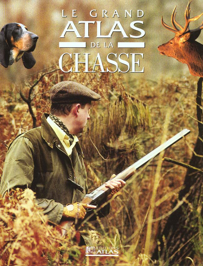 LE GRAND ATLAS DE LA CHASSE